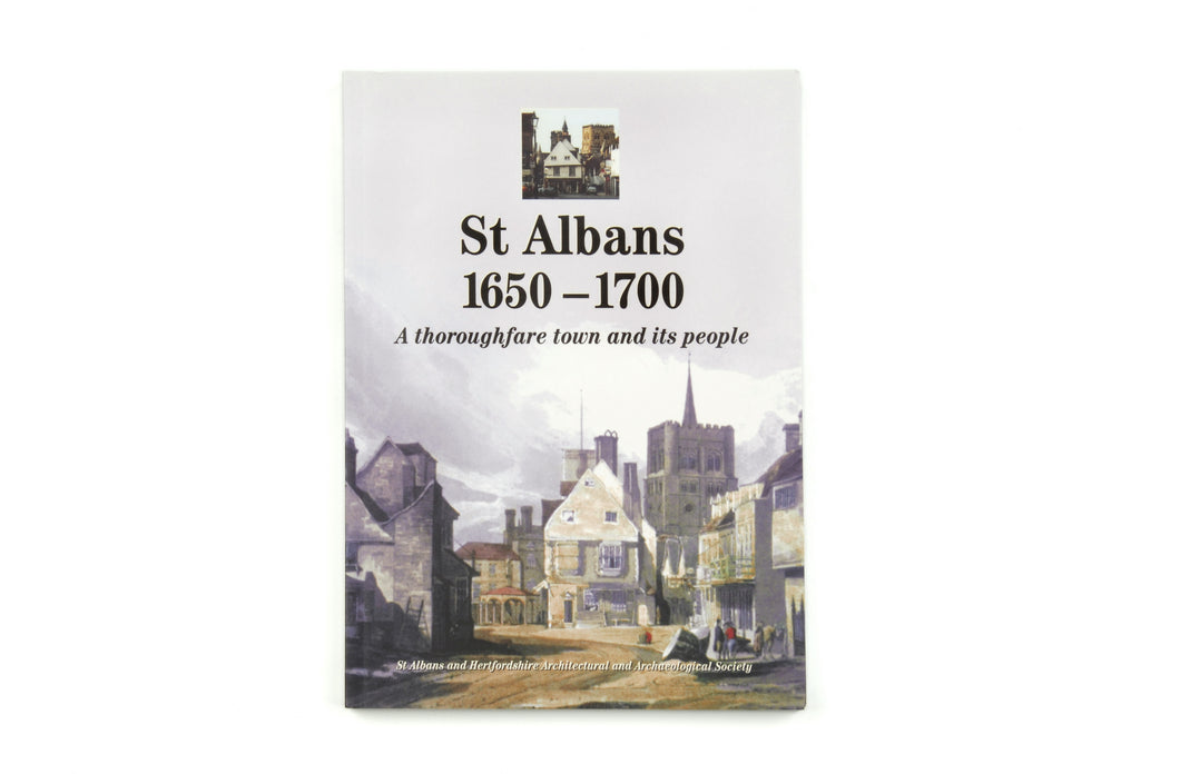 St Albans 1650-1700: A Thoroughfare Town and its People